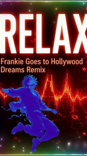 Frankie Goes to Hollywood – Relax | Dreams Remix (Part II – To Dance) | DJ Dhyān Gopal