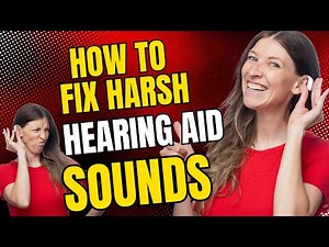 How to Fix Harsh Hearing Aid Sounds | Quick Fix Hearing Aid Series (Video 1)