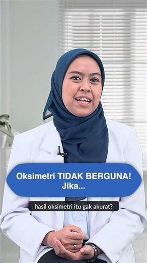 Oksimetri TIDAK BERGUNA! Jika...