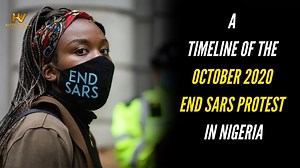A Timeline of the 2020 EndSARS Protest in Nigeria – HistoryVille