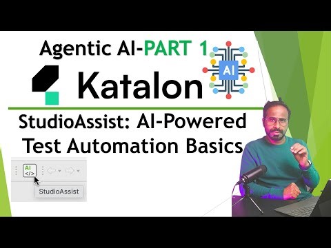 Katalon Agentic AI-PART 1 | StudioAssist: AI-Powered Test Automation Basics