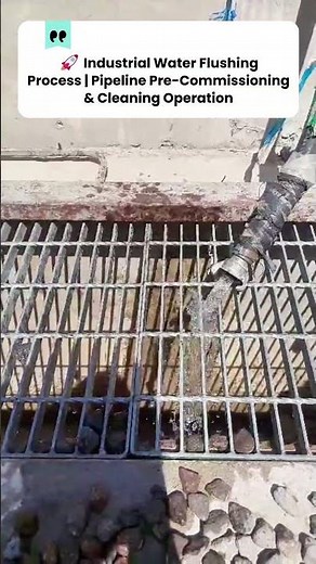 🚀 Industrial Water Flushing Process | Pipeline Pre-Commissioning & Cleaning Operation#shorts