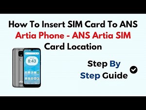 How To Insert SIM Card To ANS Artia Phone - ANS Artia SIM Card Location