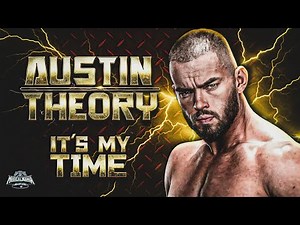 Austin Theory "IT'S MY TIME" (CLEAR VOCALS) New Theme Song 2026 (Wwe MusicalMania)