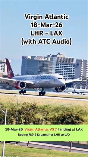 18 Mar 2026 Virgin Atlantic VS 7 landing at LAX - With ATC Clearance