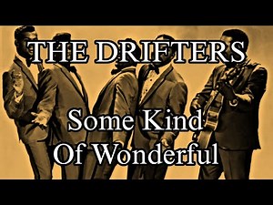 THE DRIFTERS - Some Kind Of Wonderful (Lyric Video)