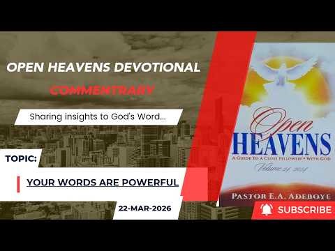 Open Heavens Devotional For Sunday 22-03-2026 by Pastor E.A Adeboye (Your Words Are Powerful)