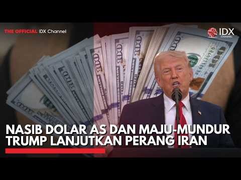 Nasib Dolar AS dan Maju-Mundur Trump Lanjutkan Perang Iran | THE EDITORIAL
