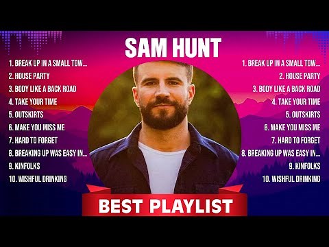 Sam Hunt Top Hits Popular Songs - Top 10 Song Collection