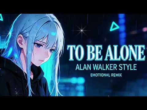 ALAN WALKER STYLE – TO BE ALONE 🔥 You’ll Feel This One...