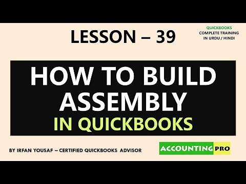039 - Build Assembly in QuickBooks - Manufacturing Process in QuickBooks