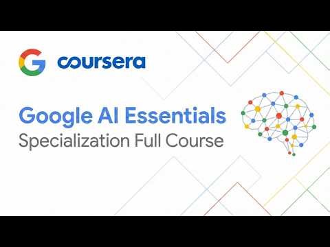 Google AI Essentials Specialization | Full Course