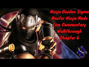 Ninja Gaiden Sigma - Master Ninja - Chapter 6 - Live Walkthrough Commentary