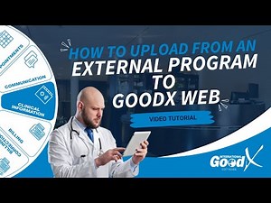 GoodX Web Tutorial - How to Upload From an External Program to GoodX Web
