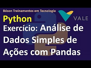 Exercício - Análise simples de ações da Bolsa de Valores com Python e biblioteca Pandas - VALE3