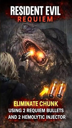 Resident Evil Requiem Eliminate Chunk using 2 Requiem Bullets and 2 Hemolytic Injector