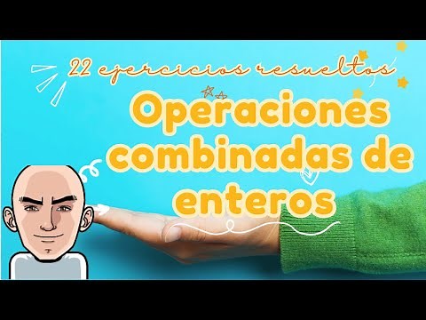 Operaciones combinadas de enteros - 22 ejercicios resueltos