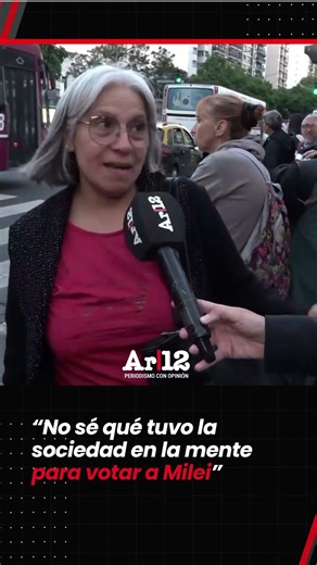 "I DON'T KNOW WHAT SOCIETY WAS THINKING WHEN THEY VOTED FOR MILEI"