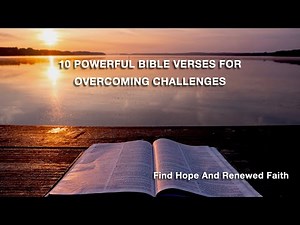 10 Powerful Bible Verses for Overcoming Challenges | Faith and Strength