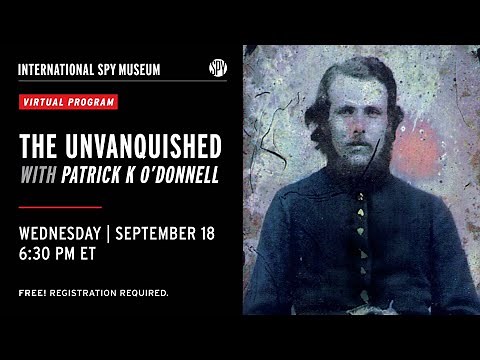 The Unvanquished: The Untold Story of Lincoln’s Special Forces with Patrick K. O’Donnell