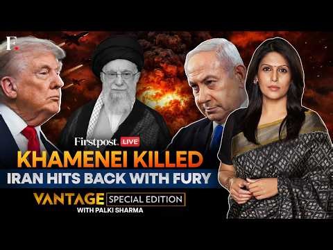 LIVE: Iranian Supreme Leader Khamenei Killed Amid ongoing Iran-US War | Vantage with Palki Sharma