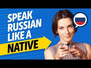 Speak Russian Fluently: Native Level Conversations Made Easy