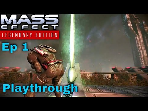 The beginning of a legendary series - Mass Effect 1: LE Full Game Playthrough Ep 1
