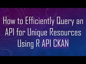 How to Efficiently Query an API for Unique Resources Using R API CKAN