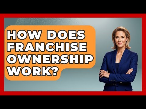 How Does Franchise Ownership Work? | Franchisee Insider Insights News