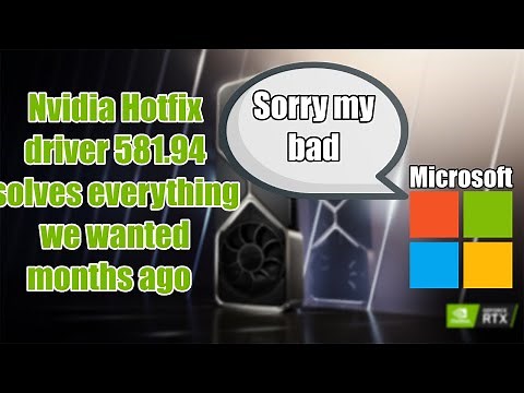 Nvidia Driver Hotfix 581.94 fixes microsofts problem