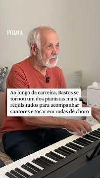 Cristovão Bastos: o músico que reinventou o piano na MPB