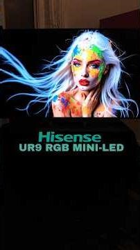 HISENSE UR9 RGB Mini-LED Is AWESOME!