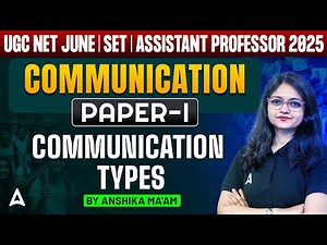 UGC NET/SET Preparation 2025 | Communication Paper 1 Communication Types | By Anshika Ma'am