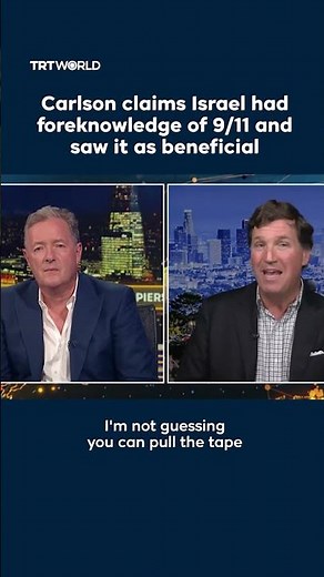 Tucker Carlson claims Israel had foreknowledge of 9/11 and viewed attacks as serving its interests