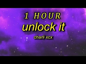 [1 HOUR 🕐 ] Charli XCX - Unlock It (Lyrics) ft Kim Petras & Jay Park lock it tiktok