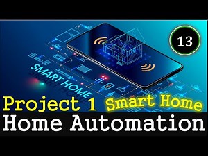 Smart Home - Project 1 | Web Development with Embedded Systems - Part 13: Home Automation - Part 1