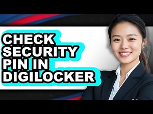 How to Check Security Pin in Digilocker (easy Method)