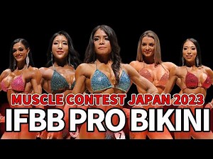 IFBB PRO LEAGUE BIKINI｜MUSCLE CONTEST JAPAN 2023｜ NPC WORLDWIDE