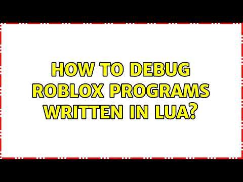 How to debug Roblox programs written in Lua?