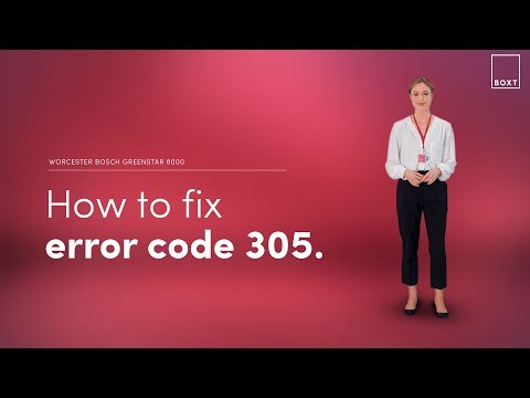 How to fix: Worcester Bosch Greenstar 8000 boiler 305 error code | BOXT Boilers