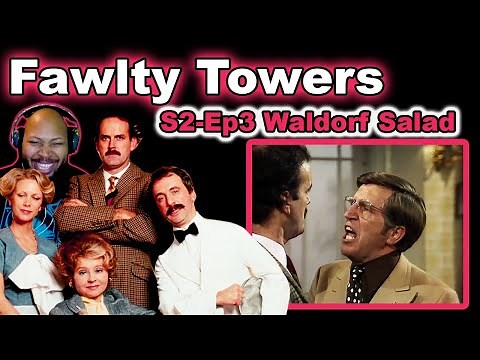 Fawlty Towers: Season 2, Episode 3 Waldorf Salad Reaction