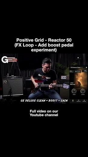 Reactor 50 by Positive Grid (FX Loop Boost Pedal Experiment) - Guitar Emerge