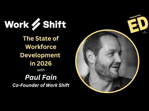 The State of Workforce Development in 2026 with Paul Fain | Trending in Ed with Mike Palmer