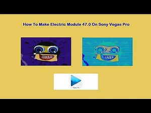 How To Make Electric Module 47.0 On Sony Vegas Pro