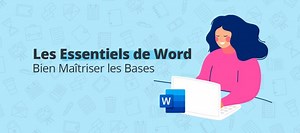 TUTO Les Essentiels de Word : bien maîtriser les bases sur Tuto.com