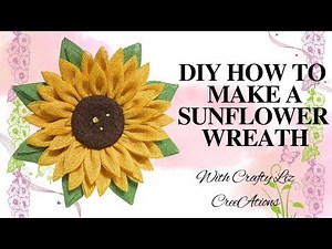 DIY How to make a Sunflower | Easy Step by Step Tutorial | Yellow Sunflower Wreath | Star Trek Petal
