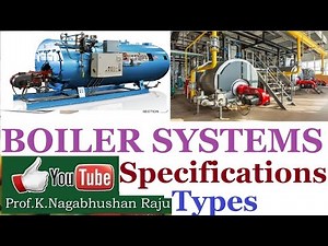 Boiler Systems | Specifications | Types | Classification | Oil Fired | Coal Fired