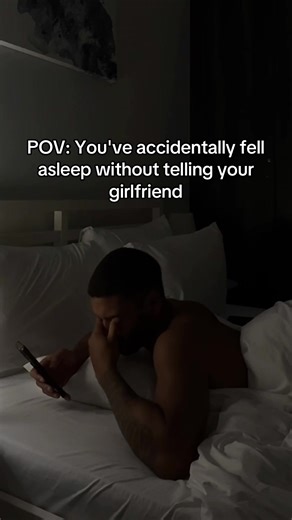 POV: Sleeping Without Telling Your Girlfriend