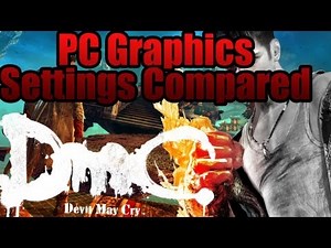DMC Devil May Cry PC Graphics Settings Comparison Ultra, High Low & HD Textures, Shadows + AA