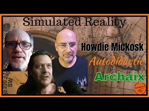 Autodidactic, Archaix and Howdie Mickoski - Simulated Reality